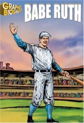 book Babe Ruth, Graphic Biography (Saddleback Graphic Biographies)