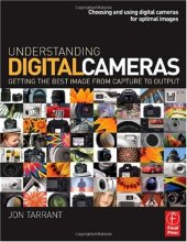 book Understanding Digital Cameras: Getting the Best Image from Capture to Output