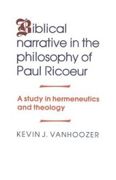 book Biblical Narrative in the Philosophy of Paul Ricoeur: A Study in Hermeneutics and Theology