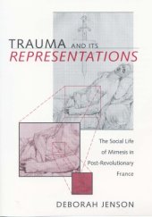 book Trauma and Its Representations: The Social Life of Mimesis in Post-Revolutionary France