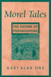 book Morel Tales: The Culture of Mushrooming