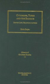 book Ottomans, Turks and the Balkans: Empire Lost, Relations Altered (Library of Ottoman Studies)