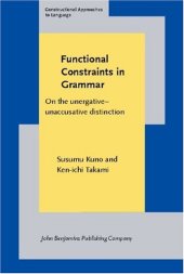 book Functional Constraints In Grammar: On The Unergative-unaccusative Distinction