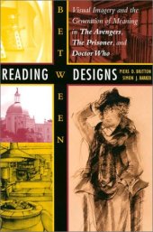 book Reading between Designs: Visual Imagery and the Generation of Meaning in The Avengers, The Prisoner, and Doctor Who