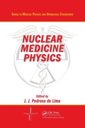 book Nuclear Medicine Physics (Series in Medical Physics and Biomedical Engineering)