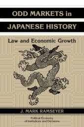book Odd Markets in Japanese History: Law and Economic Growth (Political Economy of Institutions and Decisions)