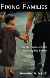 book Fixing Families: Parents, Power, and the Child Welfare System