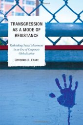 book Transgression As a Mode of Resistance: Rethinking Social Movement in an Era of Corporate Globalization