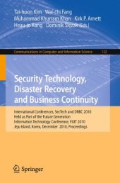 book Security Technology, Disaster Recovery and Business Continuity: International Conferences, SecTech and DRBC 2010, Held as Part of the Future Generation Information Technology Conference, FGIT 2010, Jeju Island, Korea, December 13-15, 2010. Proceedings