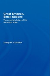 book Great Empires, Small Nations: The Uncertain Future of the Sovereign State