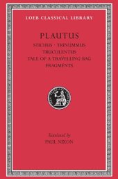 book Plautus: Stichus. Three Bob Day (Trinummus). Truculentus. The Tale of a Travelling Bag (Vidularia). Fragments