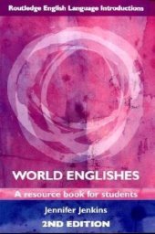 book World Englishes: A Resource Book for Students (Routledge English Language Introductions)
