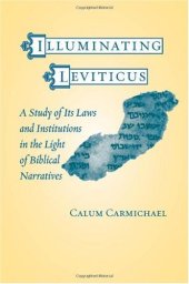 book Illuminating Leviticus: A Study of Its Laws and Institutions in the Light of Biblical Narratives