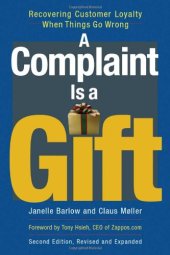book A Complaint Is a Gift: Recovering Customer Loyalty When Things Go Wrong