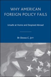 book Why American Foreign Policy Fails: Unsafe at Home and Despised Abroad