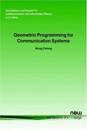 book Geometric Programming for Communication Systems (Foundations and Trends in Communications and Information The)