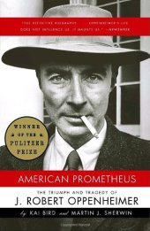 book American Prometheus: The Triumph and Tragedy of J. Robert Oppenheimer