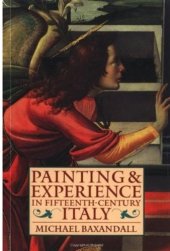 book Painting and Experience in Fifteenth-Century Italy: A Primer in the Social History of Pictorial Style