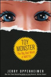 book Toy Monster: The Big, Bad World of Mattel