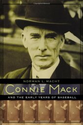 book Connie Mack and the Early Years of Baseball