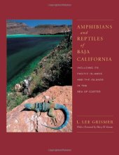 book Amphibians and Reptiles of Baja California, Including Its Pacific Islands and the Islands in the Sea of Cortes (Organisms and Environments)