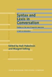 book Syntax And Lexis in Conversation: Studies on the Use of Linguistic Resources in Talk-in-interaction (Studies in Discourse and Grammar)