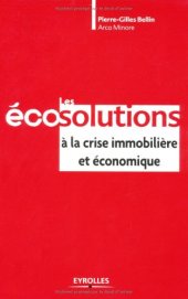 book Les eco-solutions a la crise immobiliere et economique