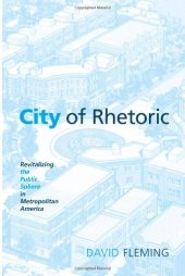 book City of Rhetoric: Revitalizing the Public Sphere in Metropolitan America