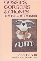 book Gossips, Gorgons and Crones: The Fates of the Earth