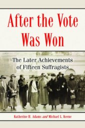 book After the Vote Was Won: The Later Achievements of Fifteen Suffragists