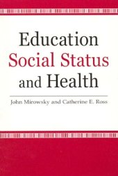 book Education, Social Status, and Health (Social Institutions and Social Change)