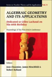 book Algebraic Geometry and Its Applications: Dedicated to Gilles Lachaud on His 60th Birthday (Series on Number Theory and Its Applications)
