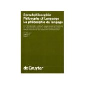 book Sprachphilosophie   Philosophy of Language   La philosophie du langage, Vol. 2 (Handbücher zur Sprach- und Kommunikationswissenschaft   Handbooks of Linguistics and Communication Science, Band 7.2) (Contributions in German, English and French)