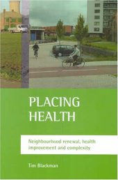 book Placing Health: Neighbourhood Renewal, Health Improvement And Complexity