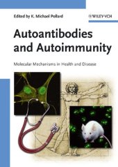 book Autoantibodies and Autoimmunity: Molecular Mechanisms in Health and Disease