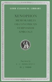 book Xenophon: Memorabilia. Oeconomicus. Symposium. Apologia