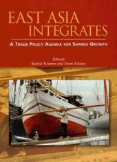 book East Asia Integrates: A Trade Policy Agenda for Shared Growth (World Bank Trade and Development Series)