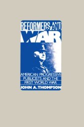 book Reformers and War: American Progressive Publicists and the First World War