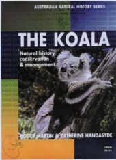 book The Koala: Natural History Conservation and Management (Australian Natural History Series)