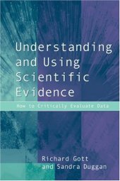 book Understanding and Using Scientific Evidence: How to Critically Evaluate Data