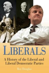 book Liberals: A History of the Liberal Party, 1850-2004