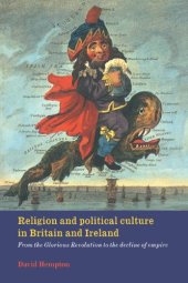 book Religion and Political Culture in Britain and Ireland: From the Glorious Revolution to the Decline of Empire