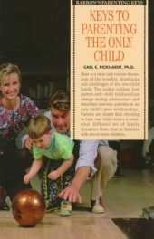 book Keys to Parenting the Only Child (Barron's Parenting Keys)