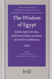 book The Wisdom of Egypt: Jewish, Early Christian, and Gnostic Essays in Honour of Gerard P. Luttikhuizen