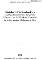 book ''Römischer Tod'' in Kolophon Klaros. Neue Quellen zum Status der ''freien'' Polisstaaten an der Westküste Kleinasiens im Späten zweiten Jahrhundert v. Chr.