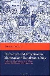 book Humanism and Education in Medieval and Renaissance Italy: Tradition and Innovation in Latin Schools from the Twelfth to the Fifteenth Century