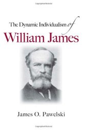 book The Dynamic Individualism of William James