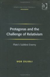 book Protagoras and the Challenge of Relativism (Ashgate New Critical Thinking in Philosophy)