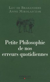 book Petite philosophie de nos erreurs quotidiennes : Comment nous trompons-nous ?