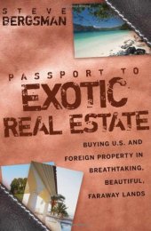 book Passport to Exotic Real Estate: Buying U.S. And Foreign Property In Breath-Taking, Beautiful, Faraway Lands